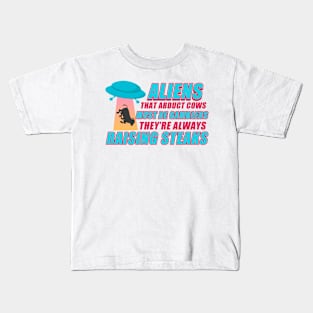Aliens That Abduct Cows Must Be Gambler They're Always Raising Steaks Kids T-Shirt